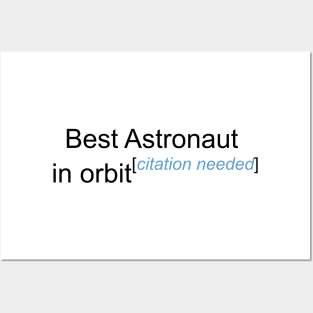 Best Astronaut in Orbit - Citation Needed! Posters and Art